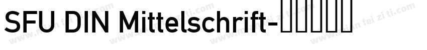 SFU DIN Mittelschrift字体转换
